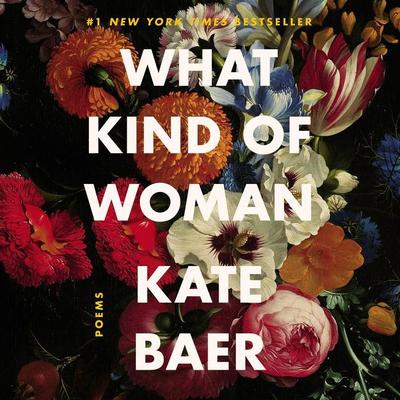 What Kind of Woman: Poems Audiobook, by Kate Baer
