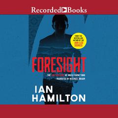 Foresight: The Lost Decades of Uncle Chow Tung: Book 2 Audiobook, by Ian Hamilton