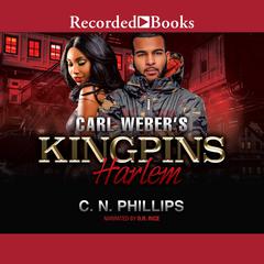 Carl Weber's Kingpins: Harlem Audiobook, by C. N. Phillips