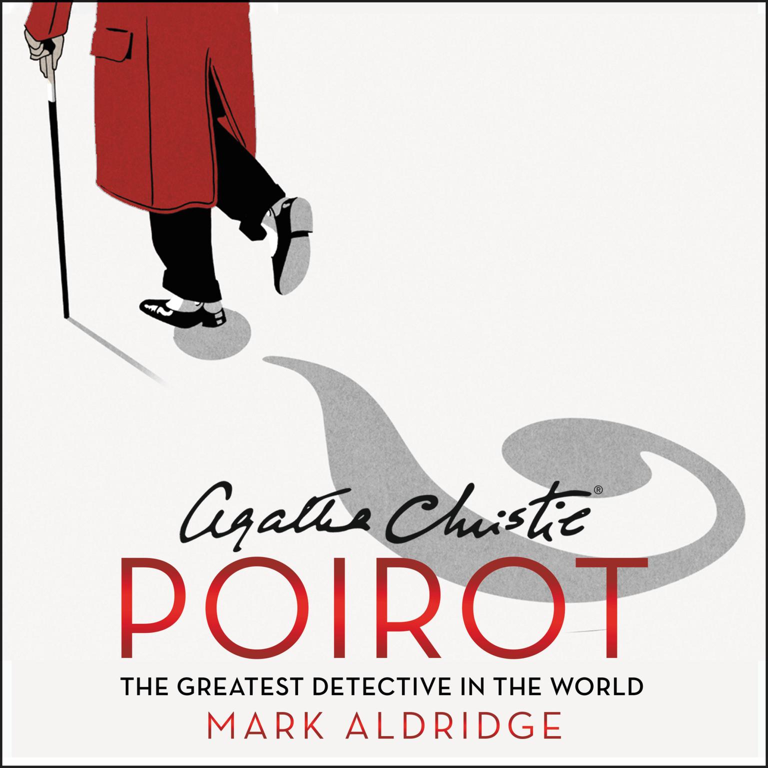 Agatha Christies Poirot: The Greatest Detective in the World Audiobook, by Mark Aldridge