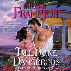 Tall, Duke, and Dangerous: A Hazards of Dukes Novel Audiobook, by Megan Frampton
