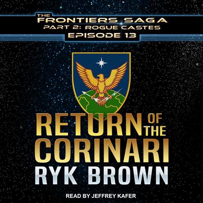 Return of the Corinari Audiobook, by Ryk Brown