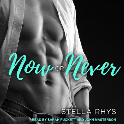Now or Never Audiobook, by Stella Rhys
