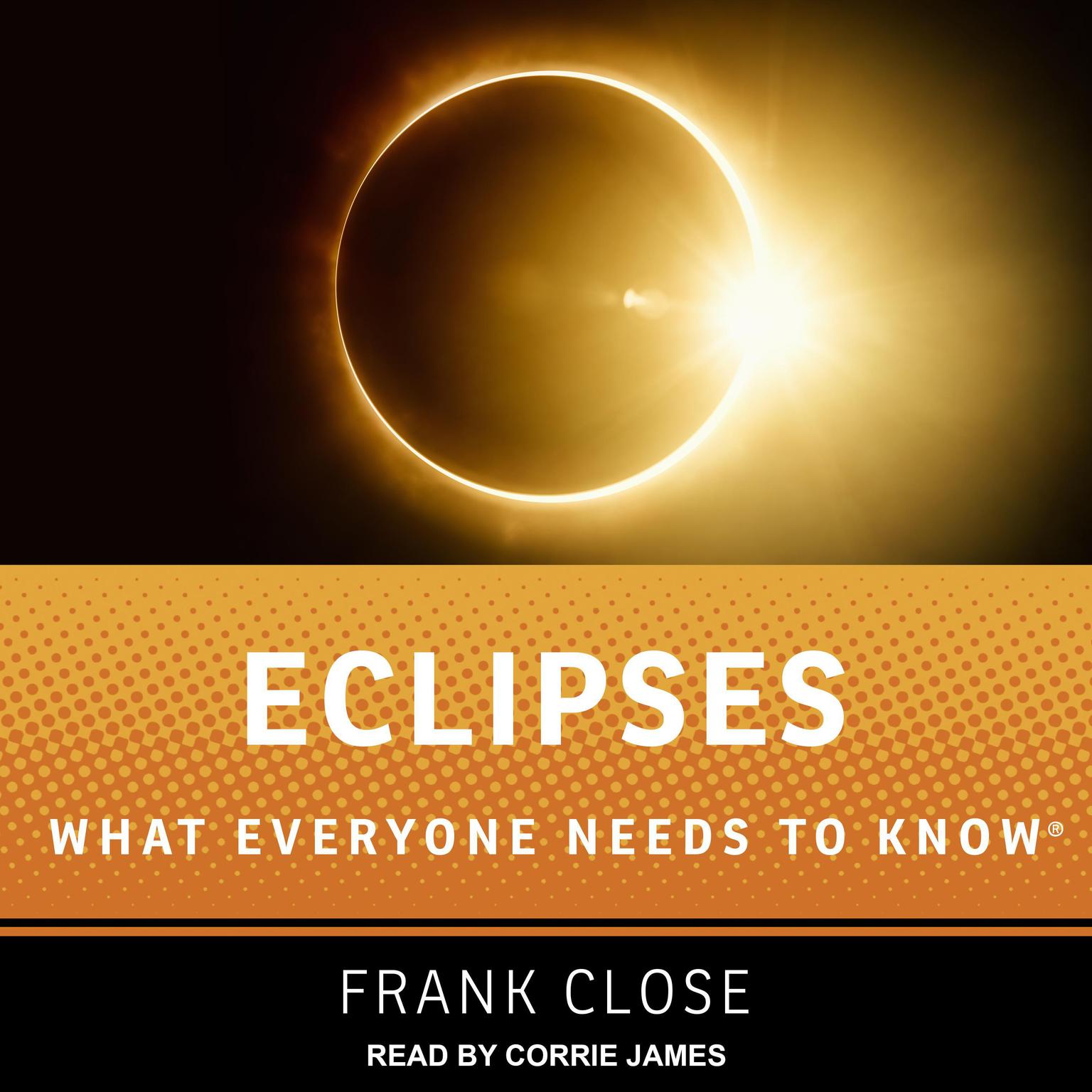Eclipses: What Everyone Needs to Know Audiobook, by Frank Close