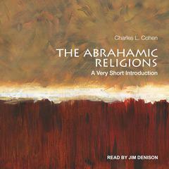 The Abrahamic Religions: A Very Short Introduction Audiobook, by Charles L. Cohen