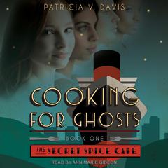Cooking for Ghosts Audiobook, by Patricia V. Davis