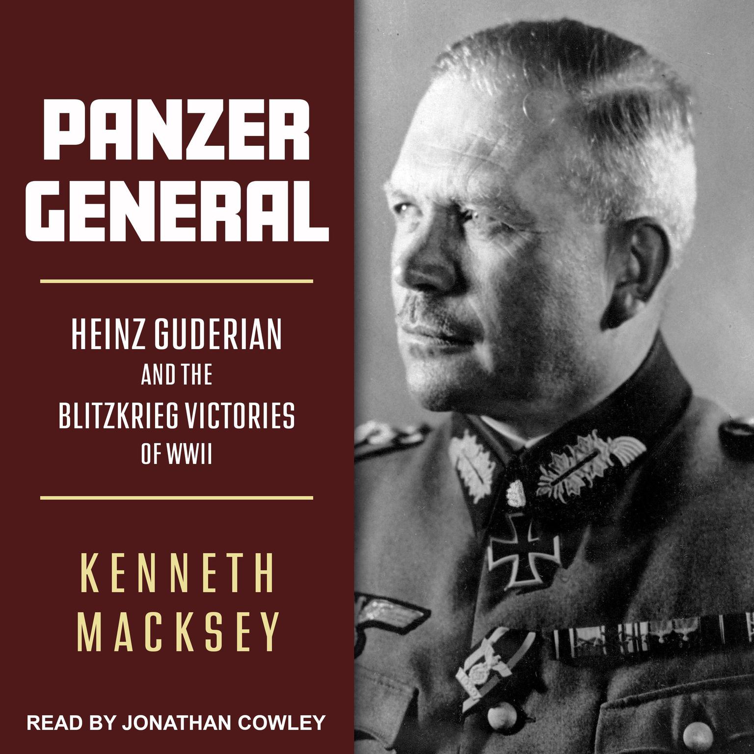 Panzer General: Heinz Guderian and the Blitzkrieg Victories of WWII Audiobook, by Kenneth Macksey