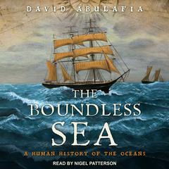 The Boundless Sea: A Human History of the Oceans Audiobook, by David Abulafia