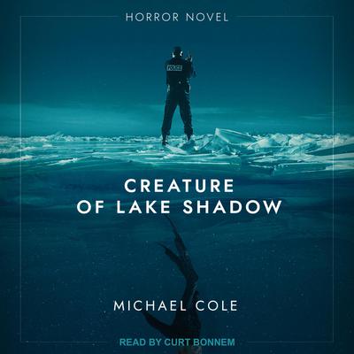 Creature of Lake Shadow Audiobook, by Michael Cole