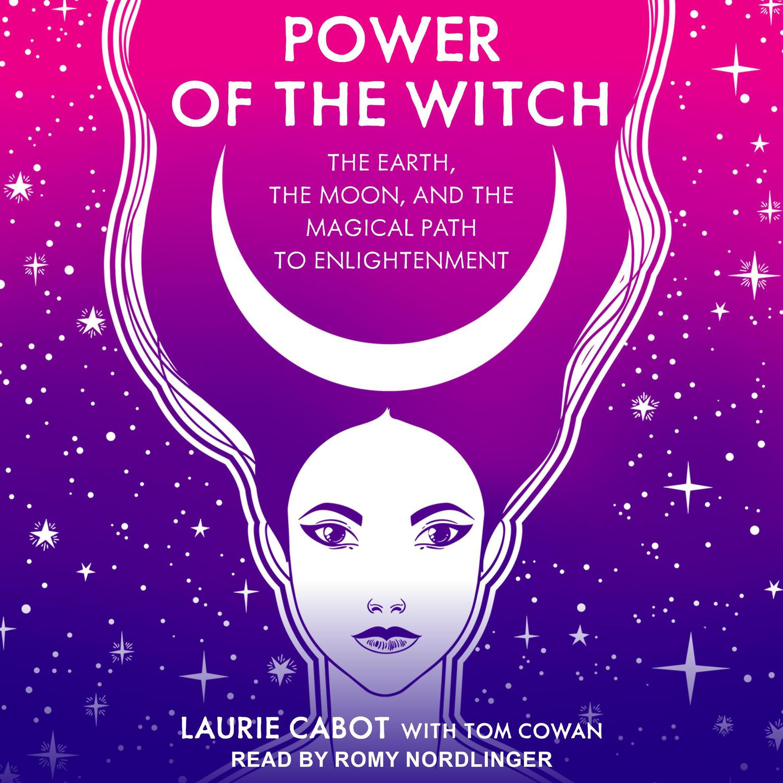 Power of the Witch: The Earth, the Moon, and the Magical Path to Enlightenment Audiobook, by Laurie Cabot