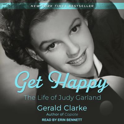 Get Happy: The Life of Judy Garland Audiobook, by Gerald Clarke