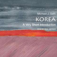 Korea: A Very Short Introduction Audiobook, by Michael J. Seth