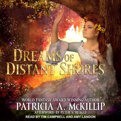 Dreams of Distant Shores Audiobook, by Patricia A. McKillip
