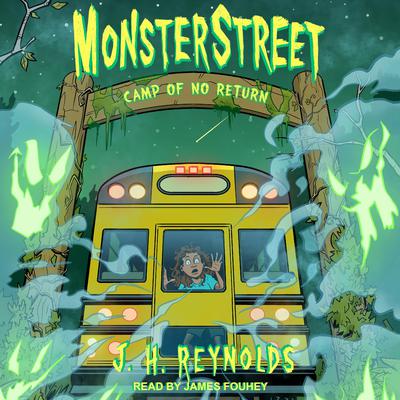 Monsterstreet: Camp of No Return Audiobook, by J.H. Reynolds