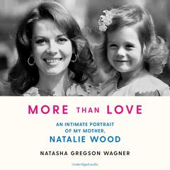 More than Love Audiobook, by Natasha Gregson Wagner