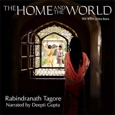 The Home and the World Audiobook, by Rabindranath Tagore