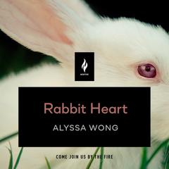 Rabbit Heart: A Short Horror Story Audiobook, by Alyssa Wong