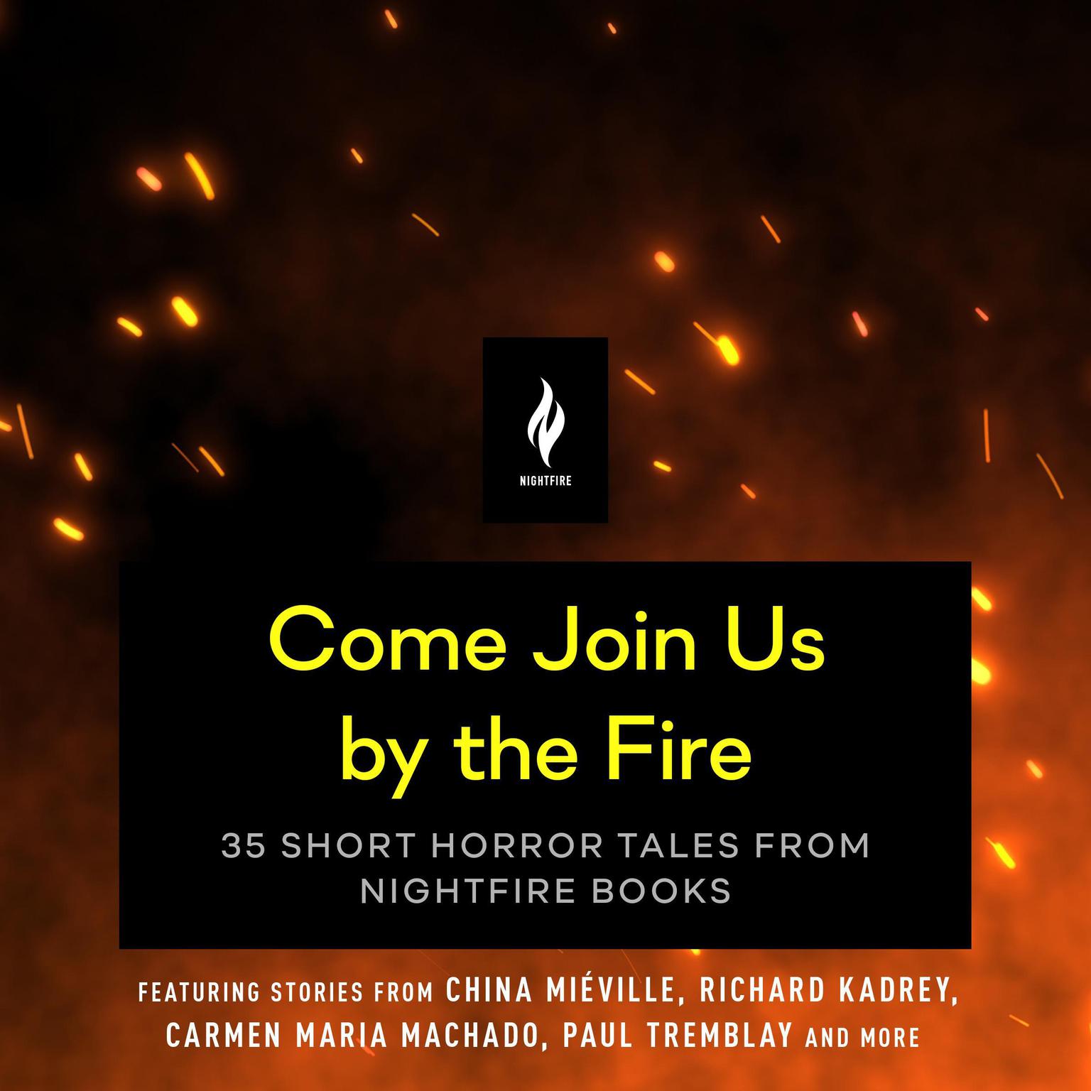 Come Join Us By the Fire: 35 Short Horror Tales from Nightfire Books Audiobook, by Various 