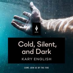 Cold, Silent, and Dark: A Short Horror Story Audiobook, by Kary English