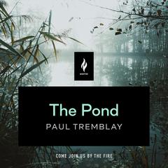The Pond: A Short Horror Story Audiobook, by Paul Tremblay