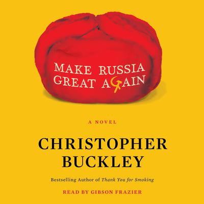 Make Russia Great Again: A Novel Audiobook, by 
