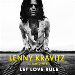 Let Love Rule Audiobook, by Lenny Kravitz