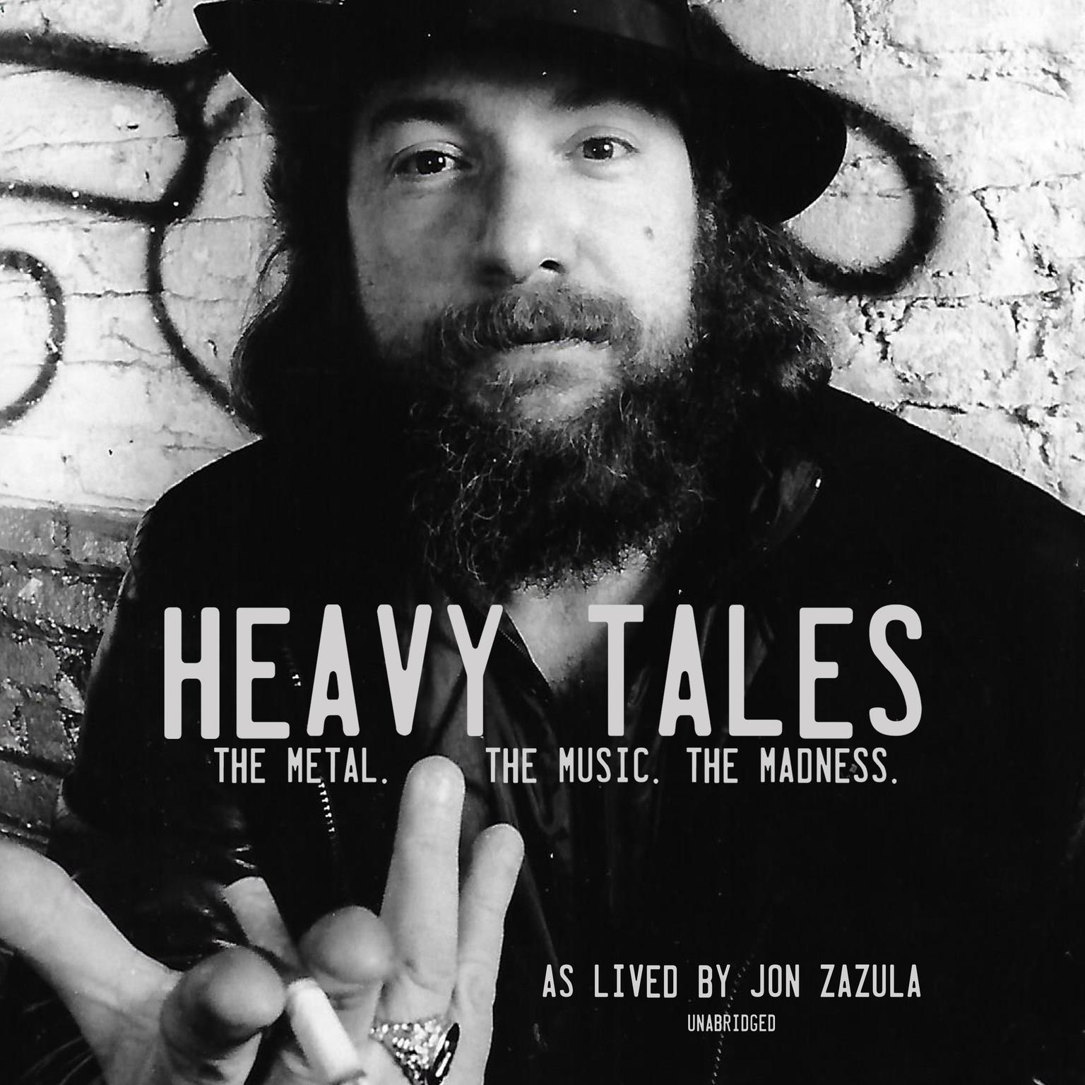 Heavy Tales: The Metal. The Music. The Madness. As lived by Jon Zazula Audiobook, by Jon Zazula