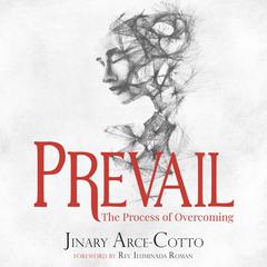 Prevail: The Process of Overcoming Audiobook, by Jinary Arce-Cotto
