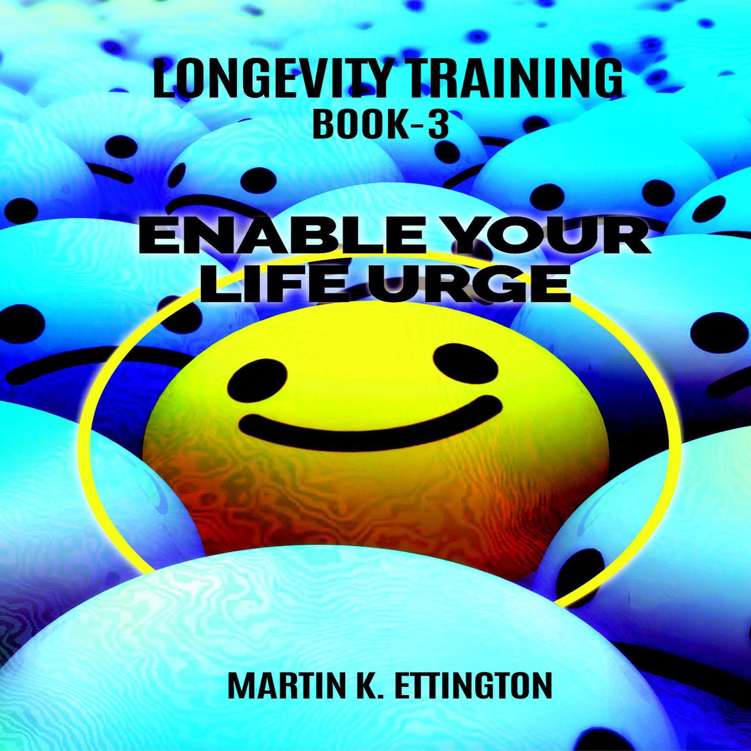 Enable Your Life Urge Audiobook, by Martin K. Ettington