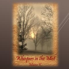 Whispers in the Mist Audiobook, by Maria K.