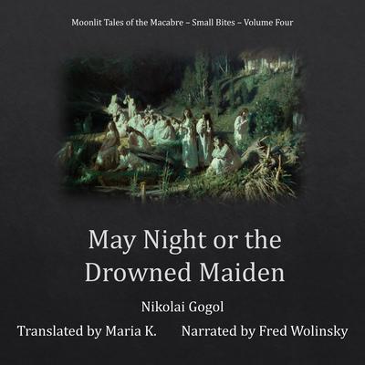 May Night or the Drowned Maiden Audiobook, by Nikolai Vasilievich Gogol