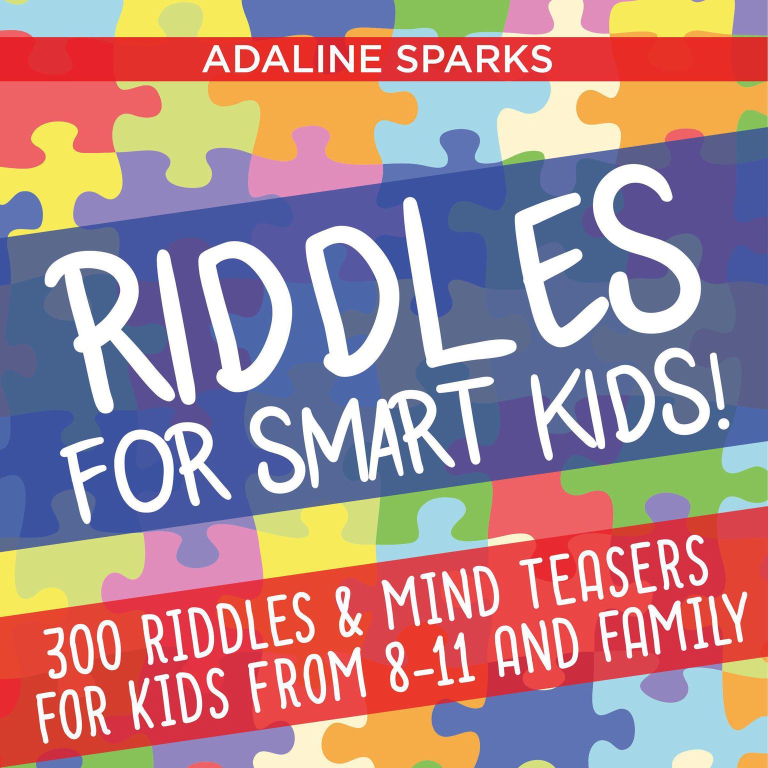 Riddles for Smart Kids! Audiobook, by Adaline Sparks