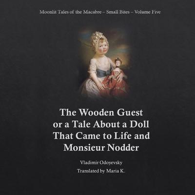 The Wooden Guest Audiobook, by 