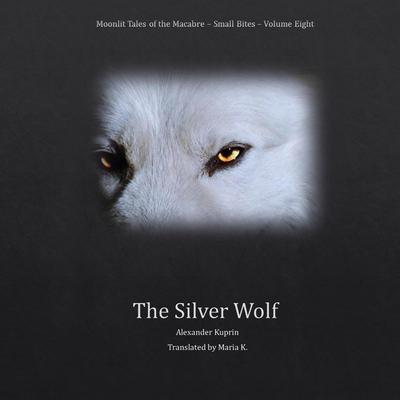 The Silver Wolf Audiobook, by 