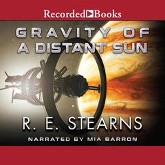 Gravity of a Distant Sun Audiobook, by R. E. Stearns