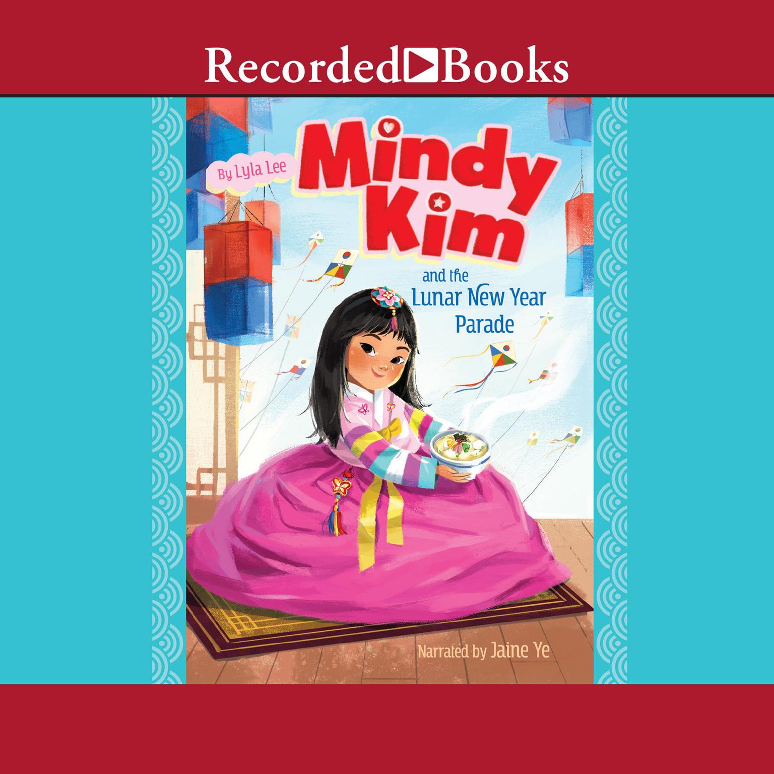 Mindy Kim and the Lunar New Year Parade Audiobook, by Lyla Lee