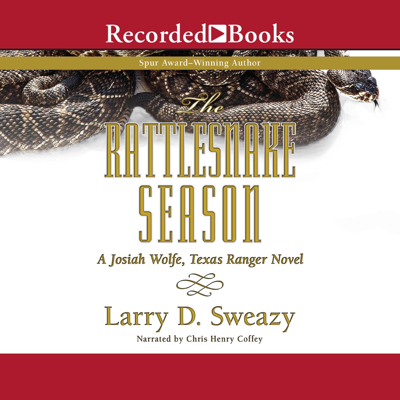 The Rattlesnake Season Audiobook, by Larry D. Sweazy