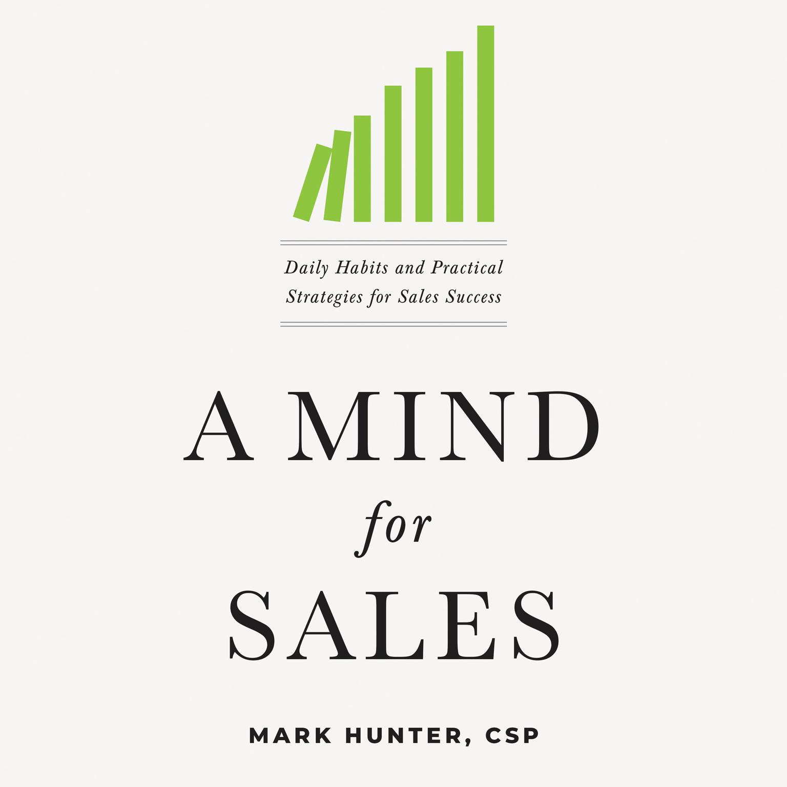 A Mind for Sales: Daily Habits and Practical Strategies for Sales Success Audiobook