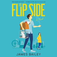 The Flip Side: A Novel Audiobook, by James Bailey