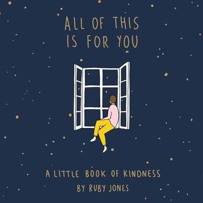 All of This Is for You: A Little Book of Kindness Audiobook, by Ruby Jones