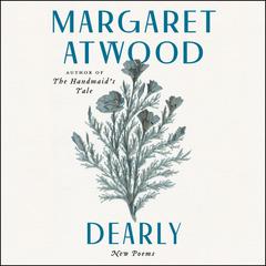 Dearly: New Poems Audiobook, by Margaret Atwood