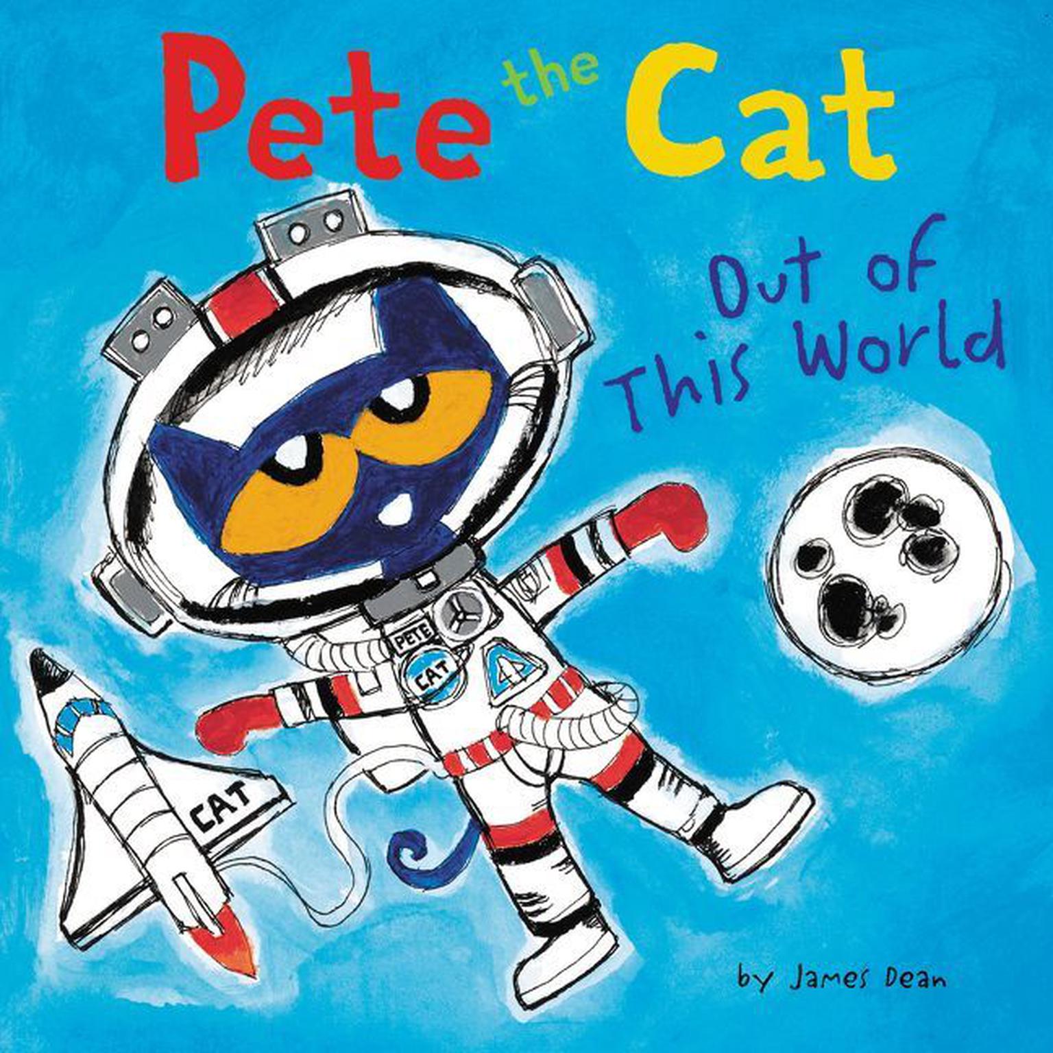 Pete the Cat: Out of This World Audiobook, by James Dean