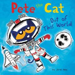 Pete the Cat: Out of This World Audiobook, by James Dean, Kimberly Dean