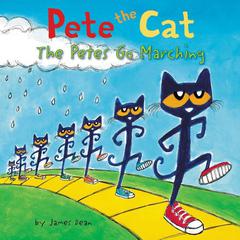 Pete the Cat: The Petes Go Marching Audiobook, by James Dean, Kimberly Dean