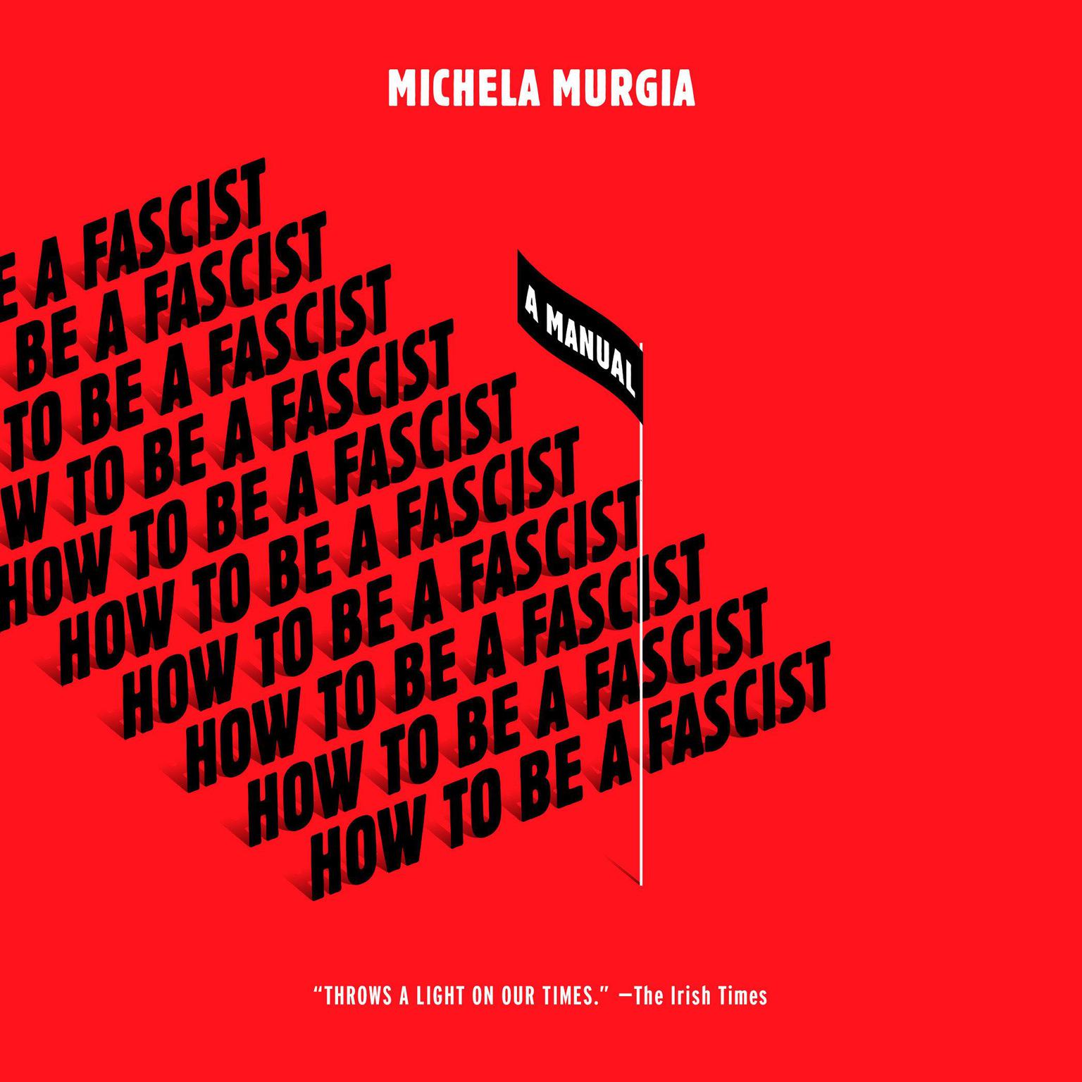 How to Be a Fascist: A Manual Audiobook, by Michela Murgia