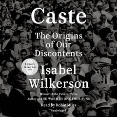 Caste: The Origins of Our Discontents Audiobook, by Isabel Wilkerson