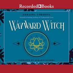 Wayward Witch Audiobook, by Zoraida Córdova