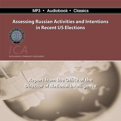 Assessing Russian Activities and Intentions in Recent US Elections Audiobook, by Office of the Director of National Intelligence