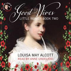 Good Wives Audiobook, by Louisa May Alcott