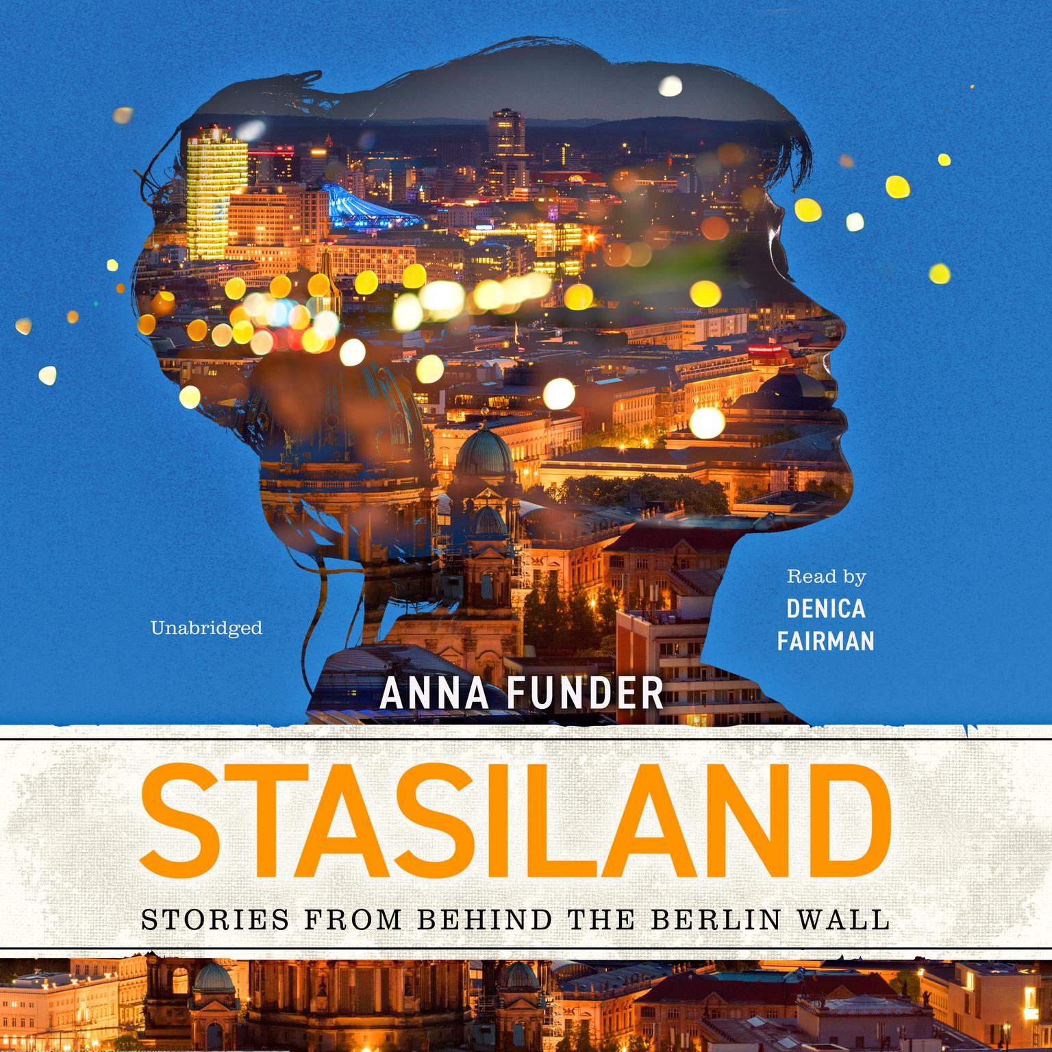 Stasiland: Stories from behind the Berlin Wall Audiobook, by Anna Funder